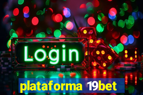 plataforma 19bet